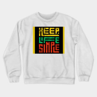 keep life simple Crewneck Sweatshirt